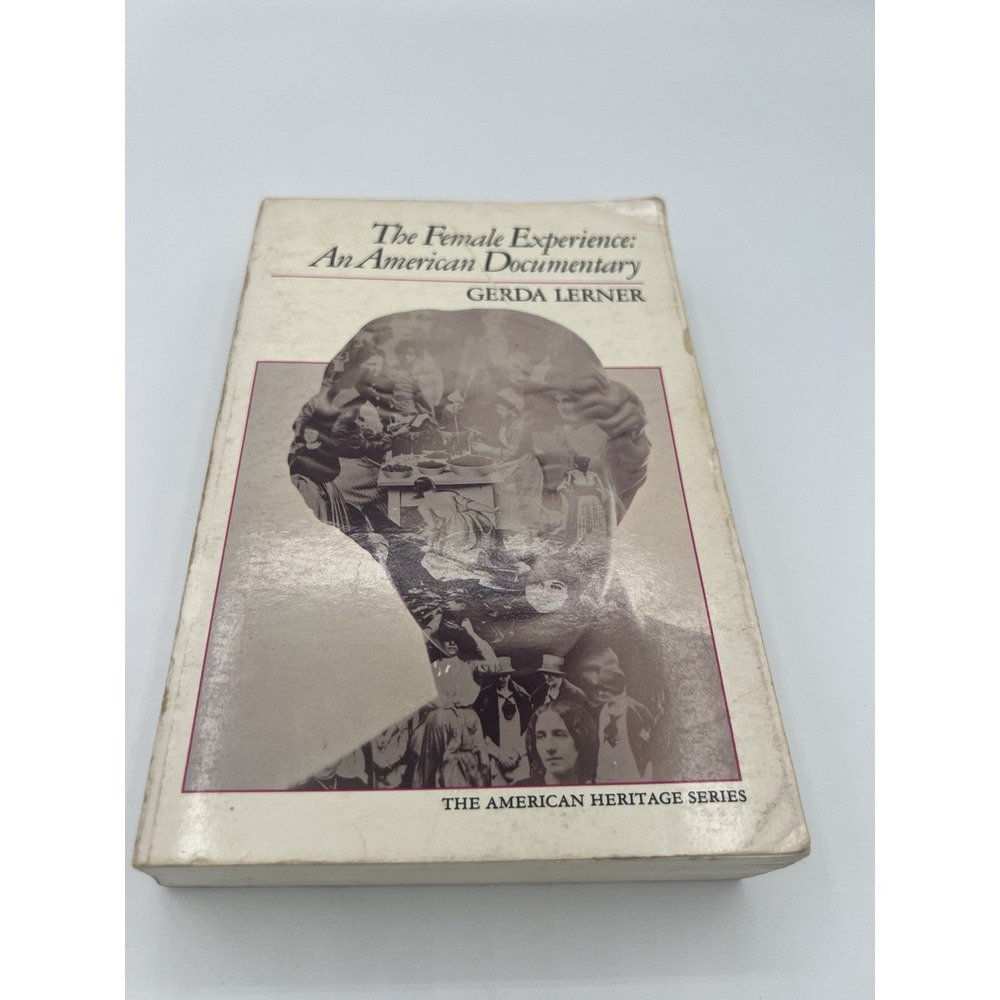 Gerda Lerner The Female Experience An American Documentary Paperback Book